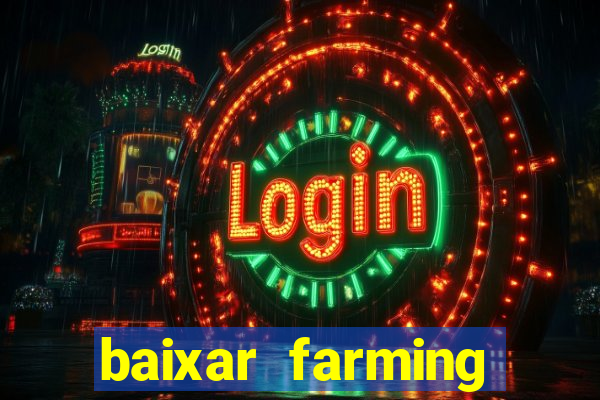 baixar farming simulator 18 dinheiro infinito